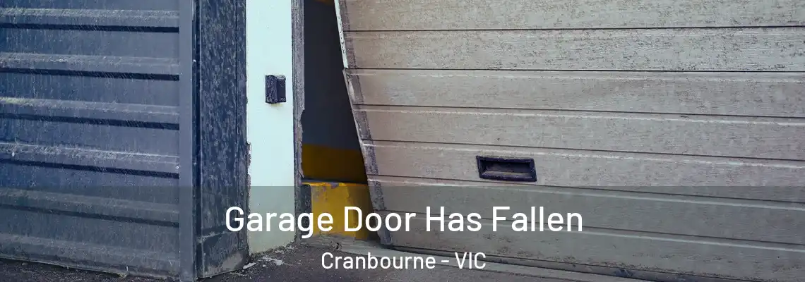  Garage Door Has Fallen Cranbourne - VIC