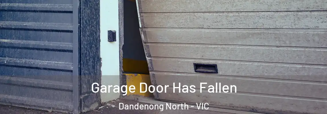  Garage Door Has Fallen Dandenong North - VIC