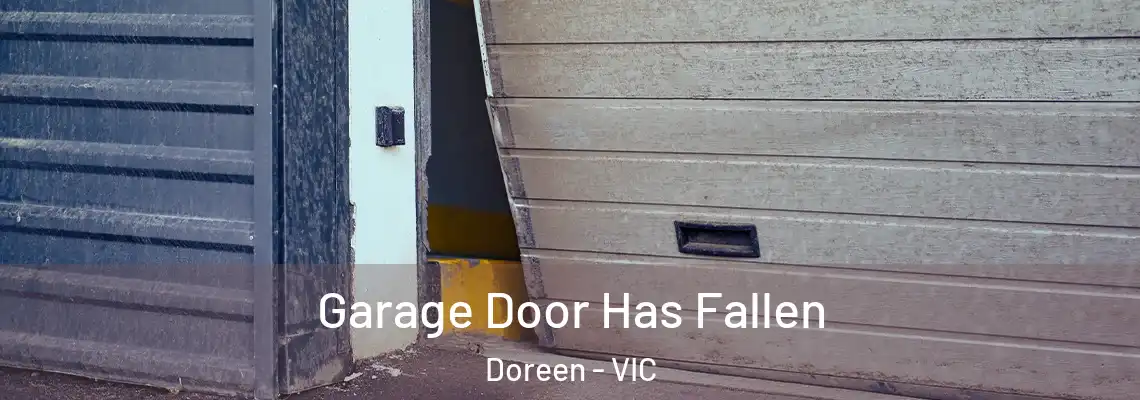  Garage Door Has Fallen Doreen - VIC