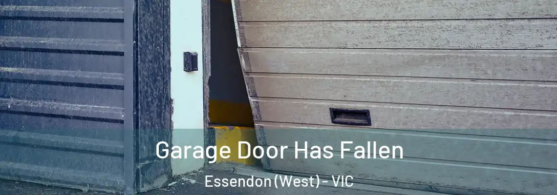 Garage Door Has Fallen Essendon (West) - VIC