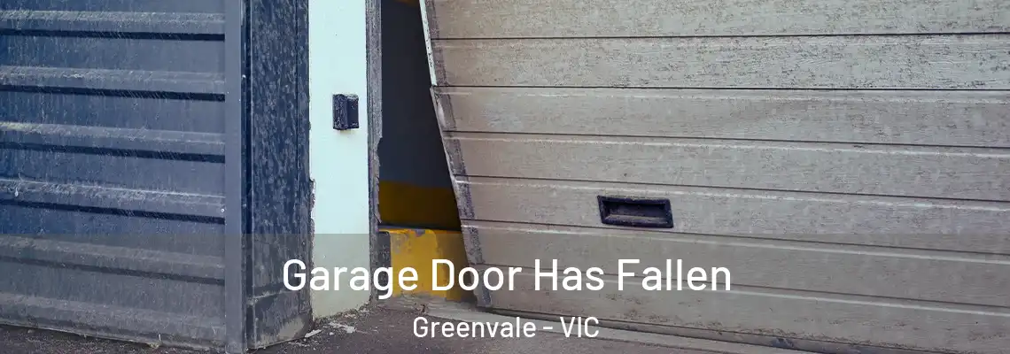 Garage Door Has Fallen Greenvale - VIC