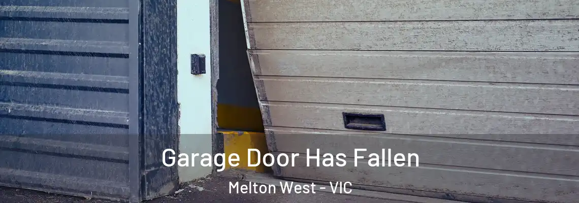  Garage Door Has Fallen Melton West - VIC