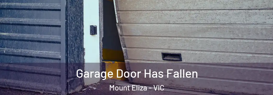  Garage Door Has Fallen Mount Eliza - VIC