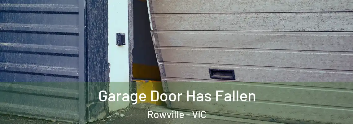 Garage Door Has Fallen Rowville - VIC
