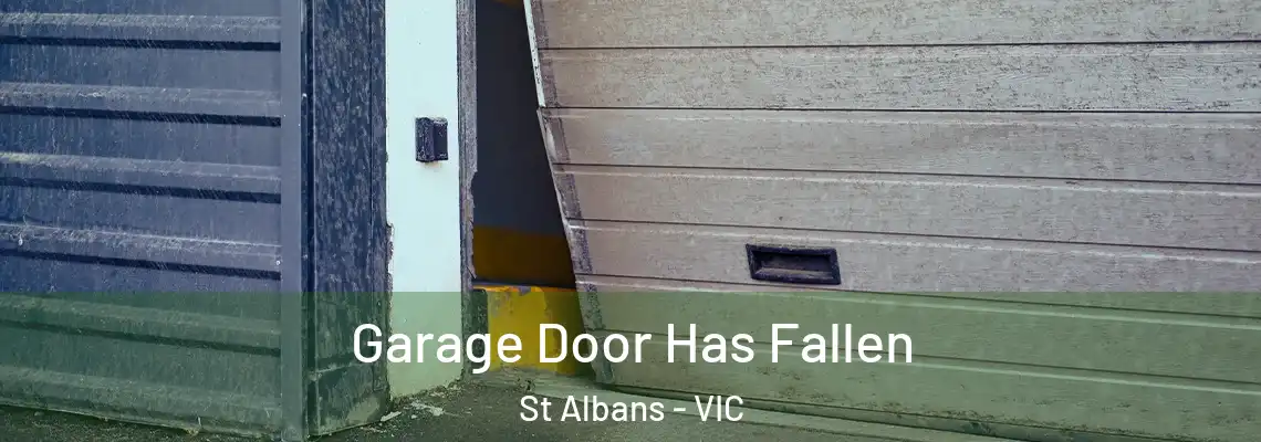  Garage Door Has Fallen St Albans - VIC