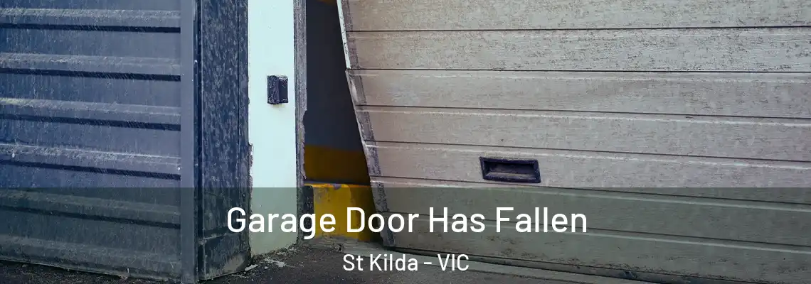  Garage Door Has Fallen St Kilda - VIC