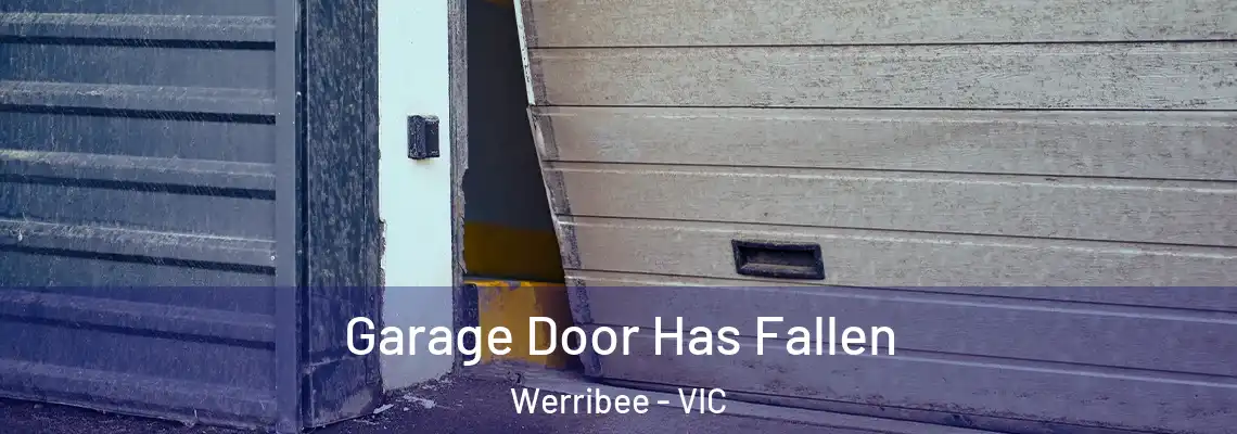  Garage Door Has Fallen Werribee - VIC