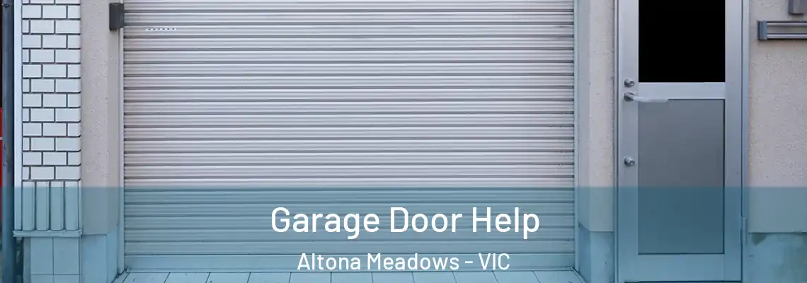 Garage Door Help Altona Meadows - VIC