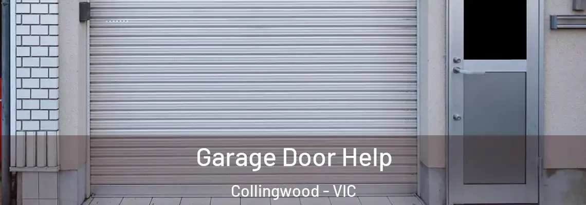 Garage Door Help Collingwood - VIC