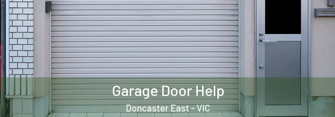 Garage Door Help Doncaster East - VIC