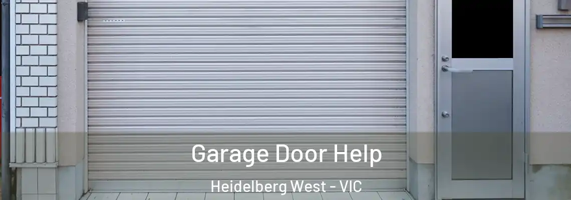 Garage Door Help Heidelberg West - VIC