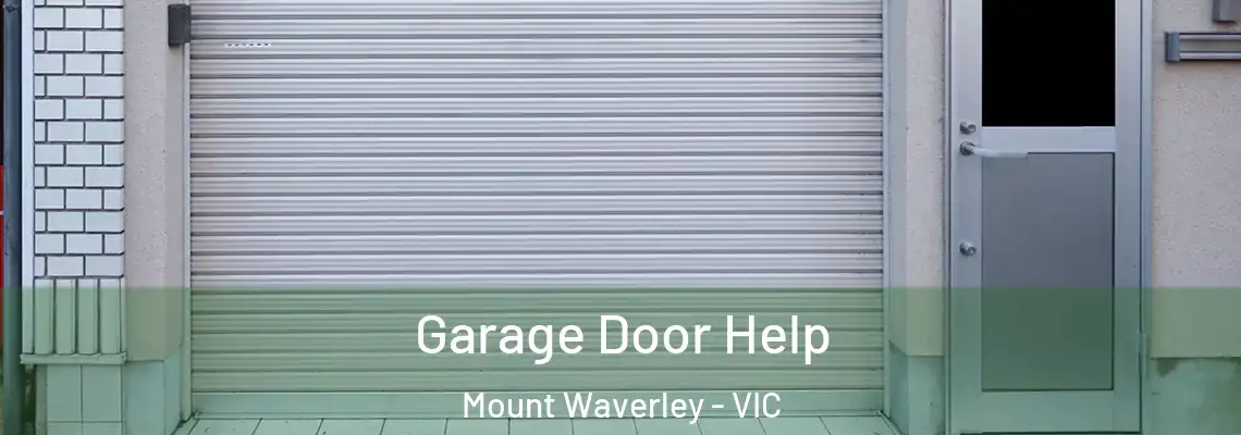 Garage Door Help Mount Waverley - VIC