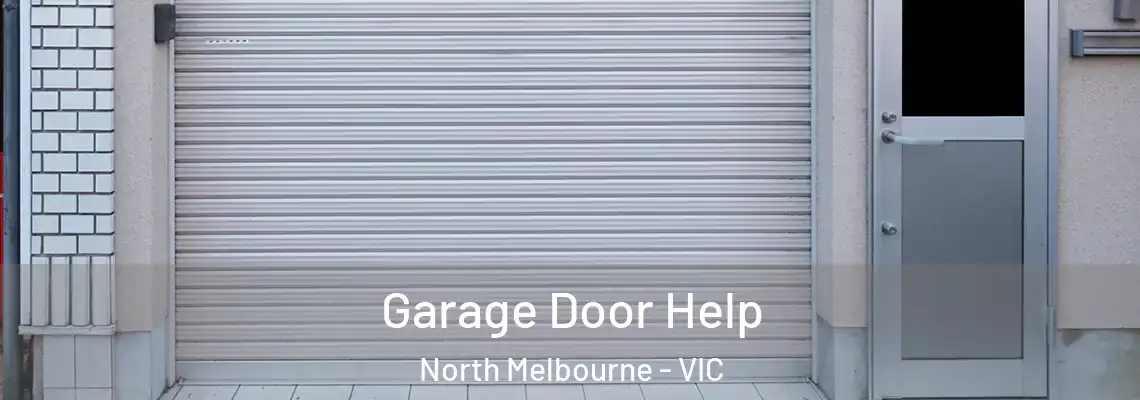 Garage Door Help North Melbourne - VIC