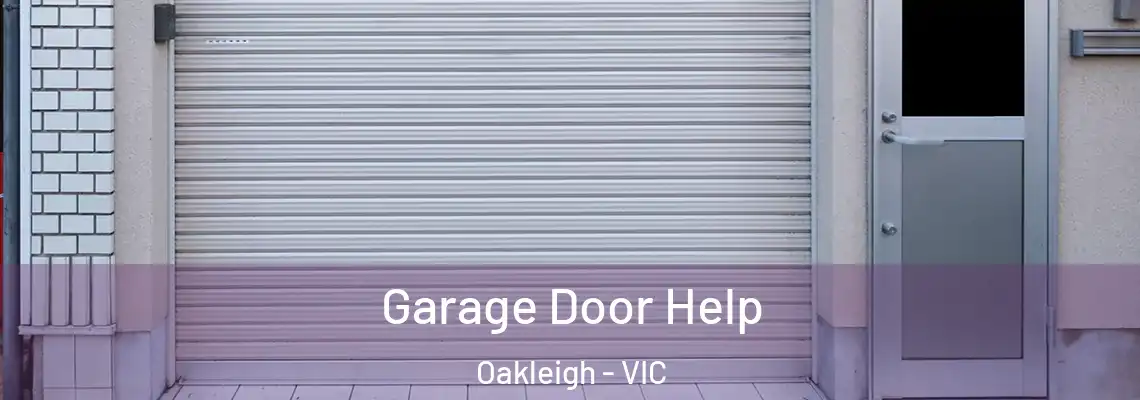 Garage Door Help Oakleigh - VIC