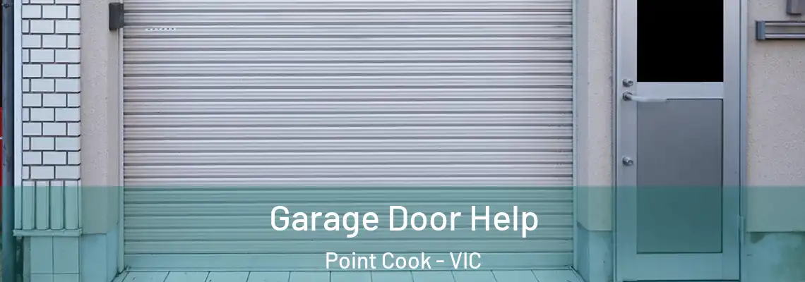 Garage Door Help Point Cook - VIC