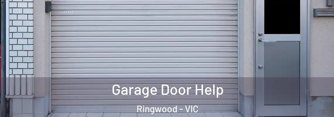 Garage Door Help Ringwood - VIC