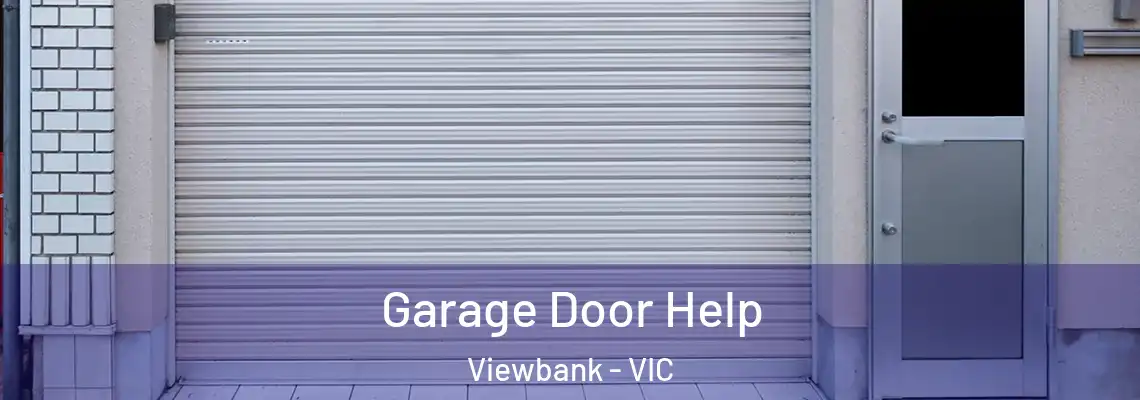 Garage Door Help Viewbank - VIC