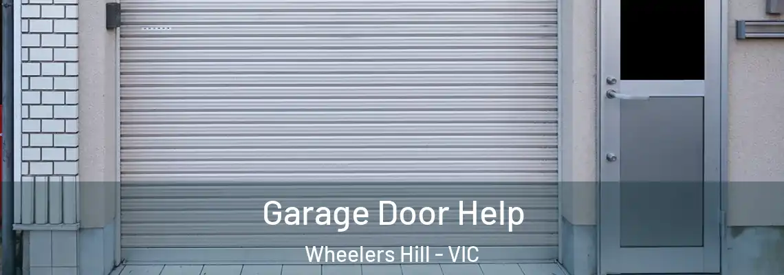Garage Door Help Wheelers Hill - VIC