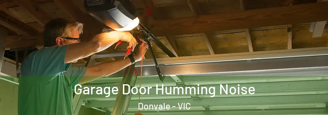 Garage Door Humming Noise Donvale - VIC