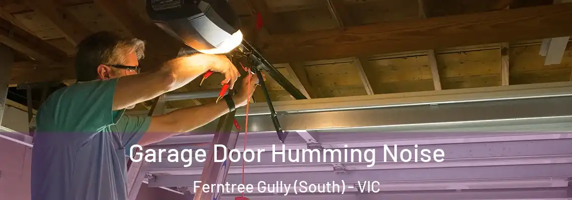  Garage Door Humming Noise Ferntree Gully (South) - VIC
