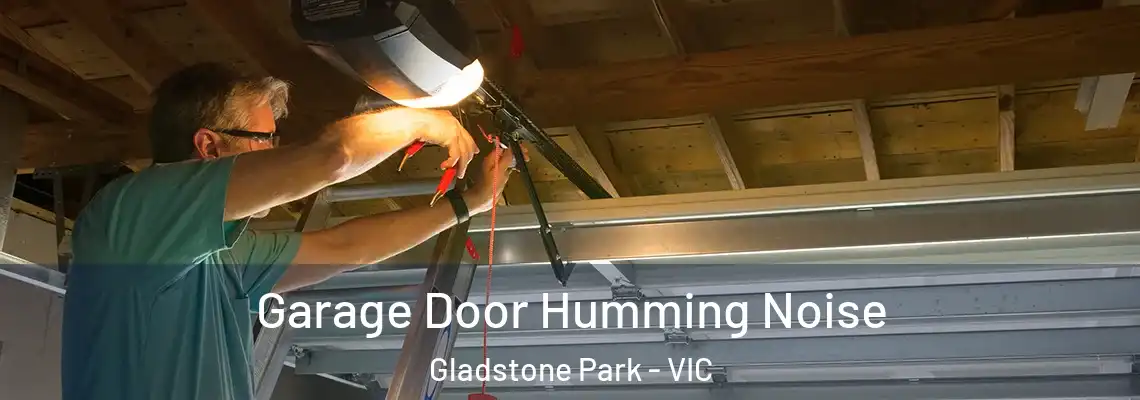  Garage Door Humming Noise Gladstone Park - VIC