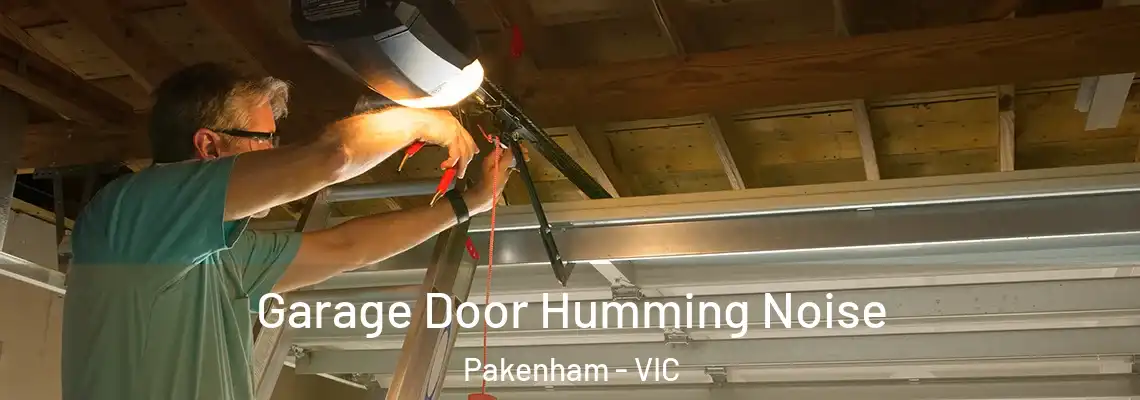  Garage Door Humming Noise Pakenham - VIC