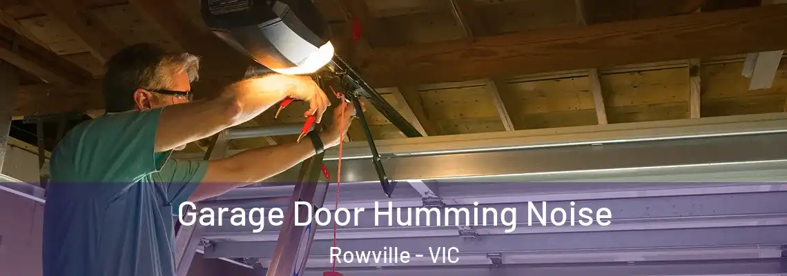 Garage Door Humming Noise Rowville - VIC