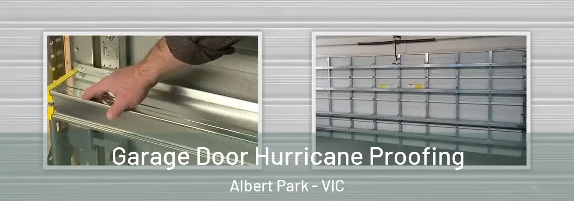 Garage Door Hurricane Proofing Albert Park - VIC