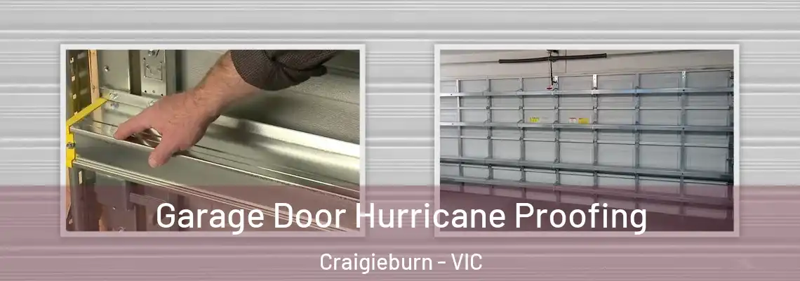  Garage Door Hurricane Proofing Craigieburn - VIC