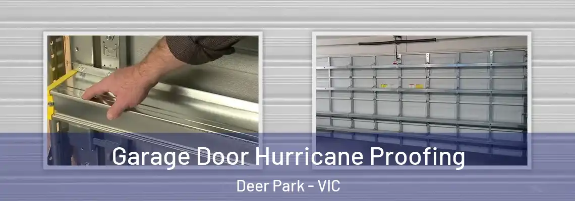 Garage Door Hurricane Proofing Deer Park - VIC