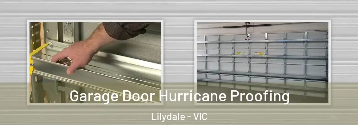 Garage Door Hurricane Proofing Lilydale - VIC