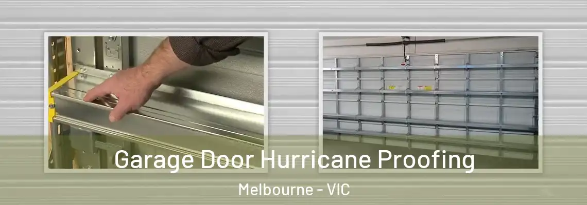 Garage Door Hurricane Proofing Melbourne - VIC