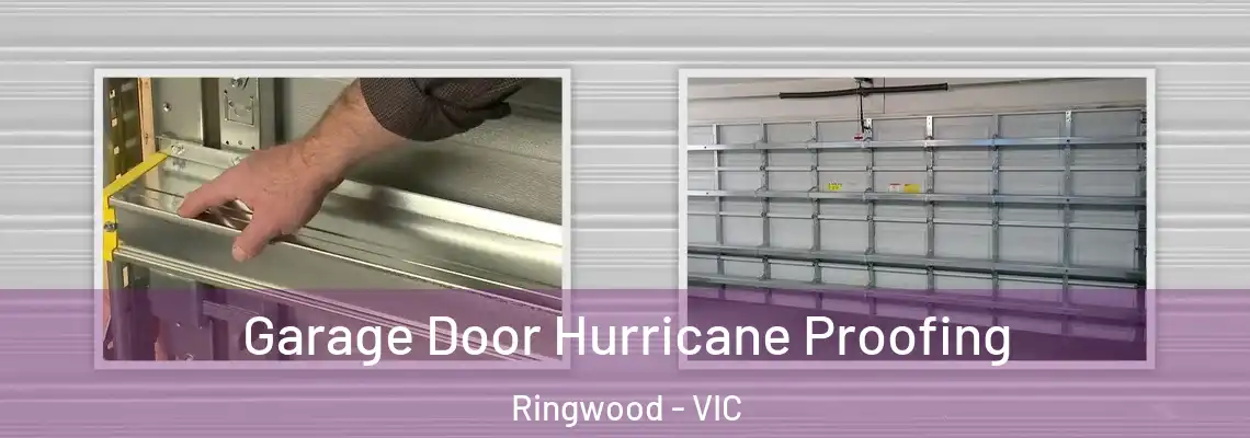 Garage Door Hurricane Proofing Ringwood - VIC