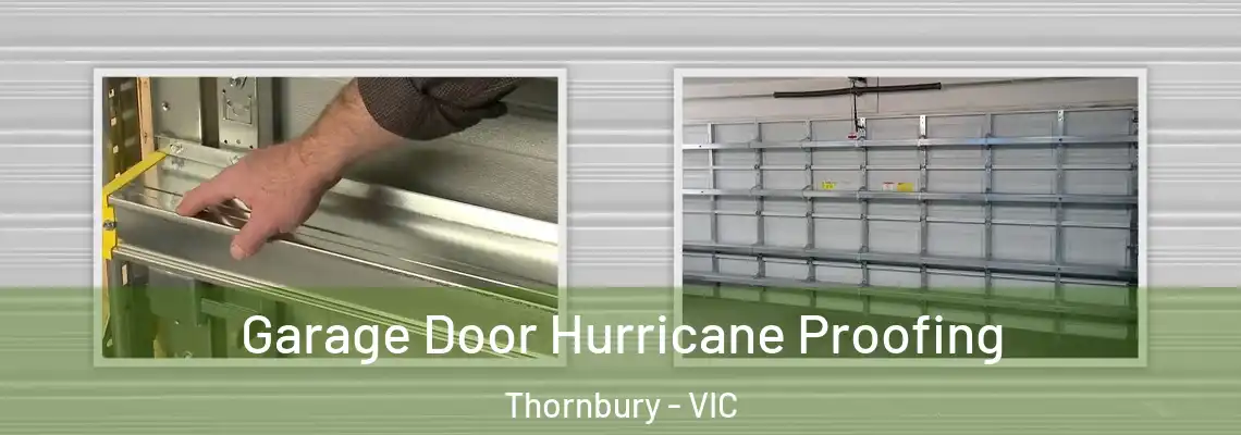  Garage Door Hurricane Proofing Thornbury - VIC