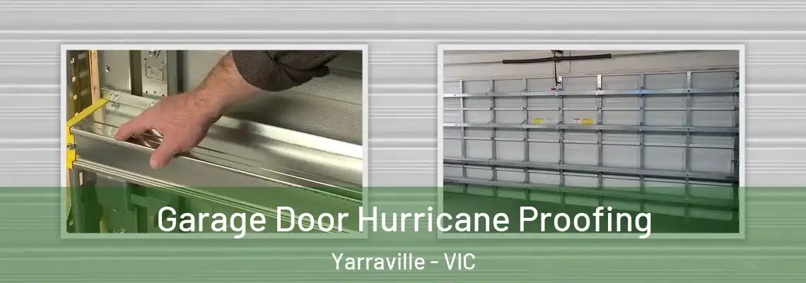 Garage Door Hurricane Proofing Yarraville - VIC