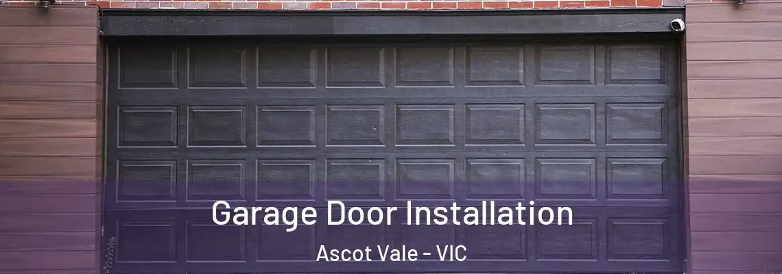 Garage Door Installation Ascot Vale - VIC