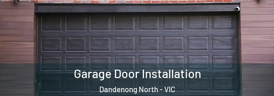 Garage Door Installation Dandenong North - VIC