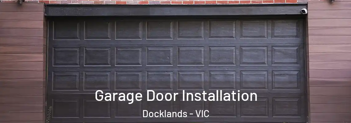Garage Door Installation Docklands - VIC