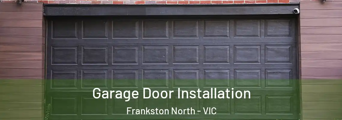 Garage Door Installation Frankston North - VIC