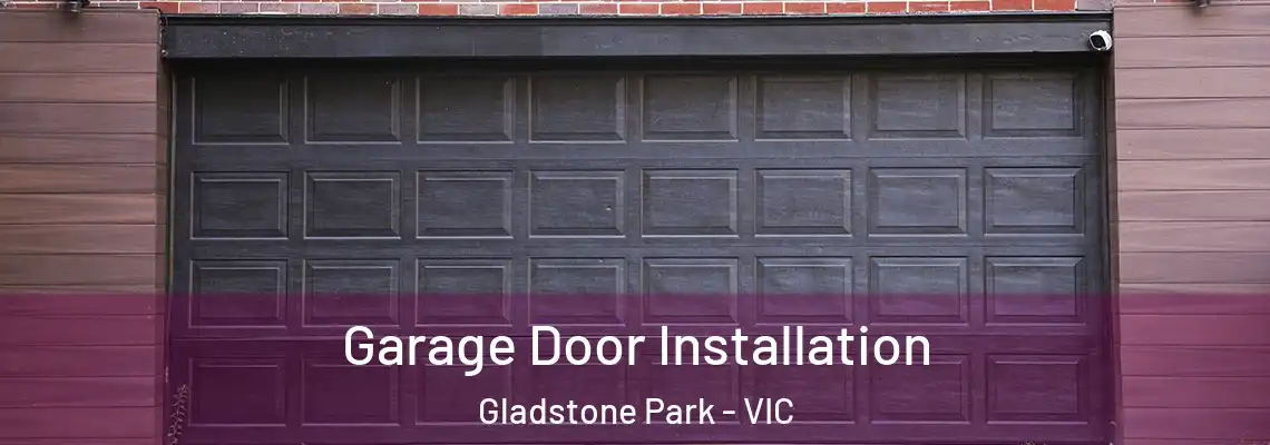 Garage Door Installation Gladstone Park - VIC