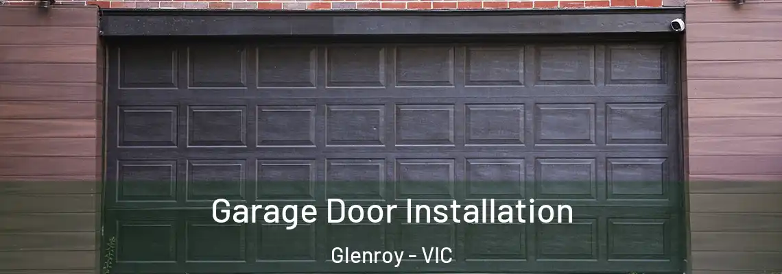 Garage Door Installation Glenroy - VIC