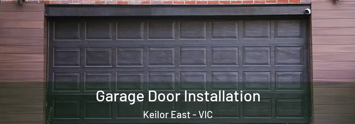 Garage Door Installation Keilor East - VIC