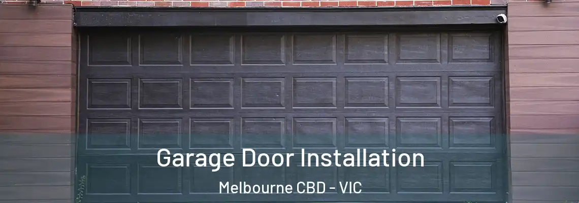 Garage Door Installation Melbourne CBD - VIC