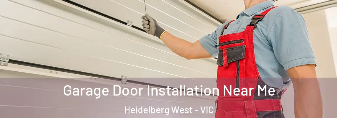 Garage Door Installation Near Me Heidelberg West - VIC