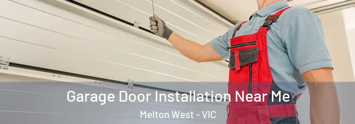 Garage Door Installation Near Me Melton West - VIC