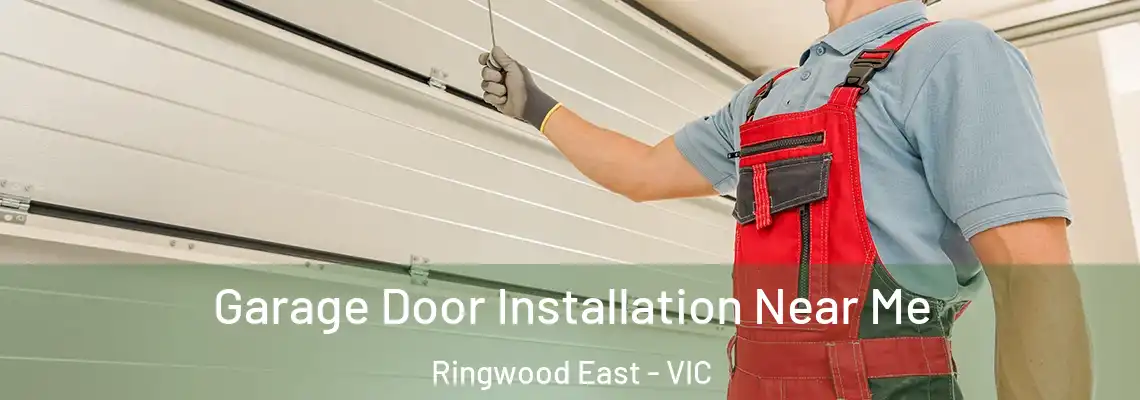 Garage Door Installation Near Me Ringwood East - VIC