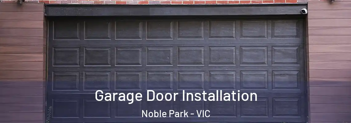  Garage Door Installation Noble Park - VIC
