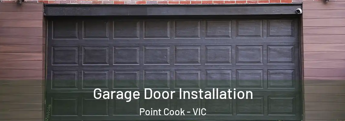 Garage Door Installation Point Cook - VIC