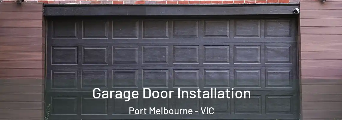 Garage Door Installation Port Melbourne - VIC