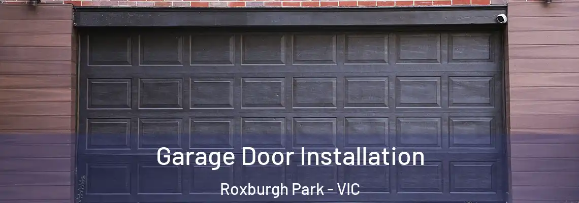 Garage Door Installation Roxburgh Park - VIC